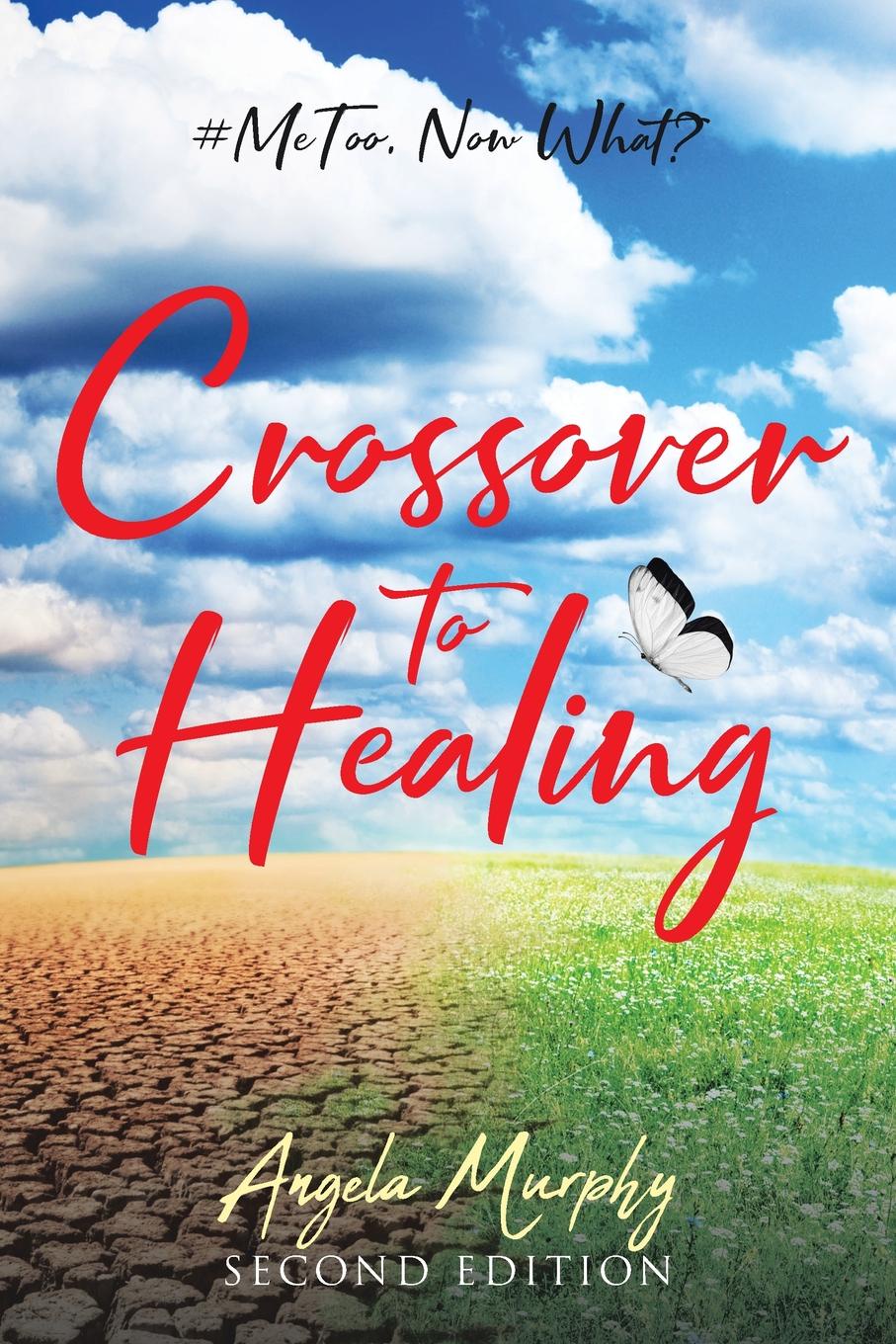 Crossover to Healing. #MeToo, Now What?