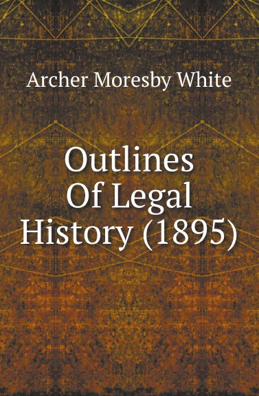 Outlines Of Legal History (1895)