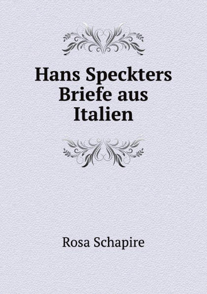 Hans Speckters Briefe aus Italien