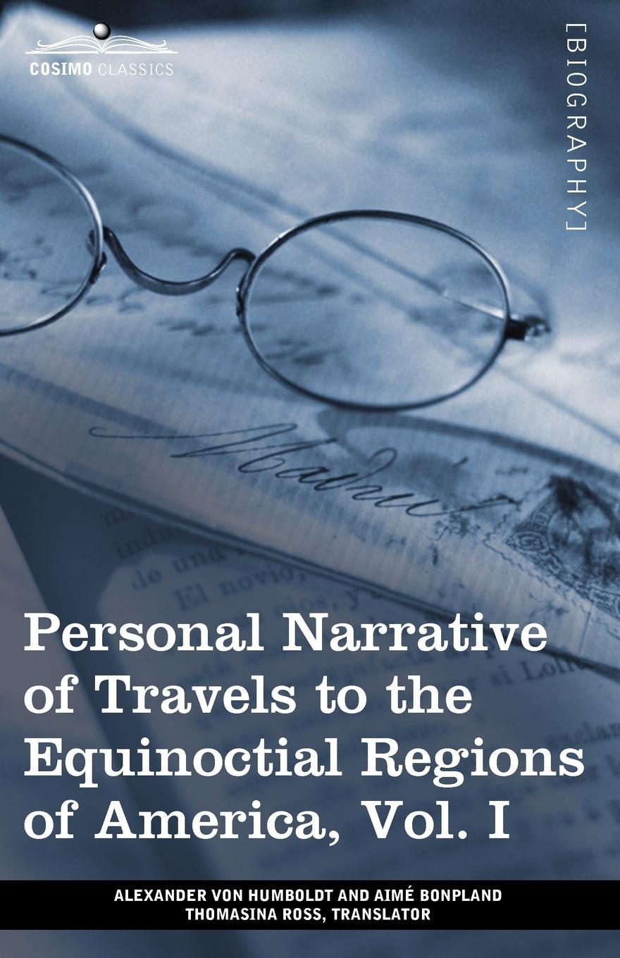 фото Personal Narrative of Travels to the Equinoctial Regions of America, Vol. I (in 3 Volumes). During the Years 1799-1804