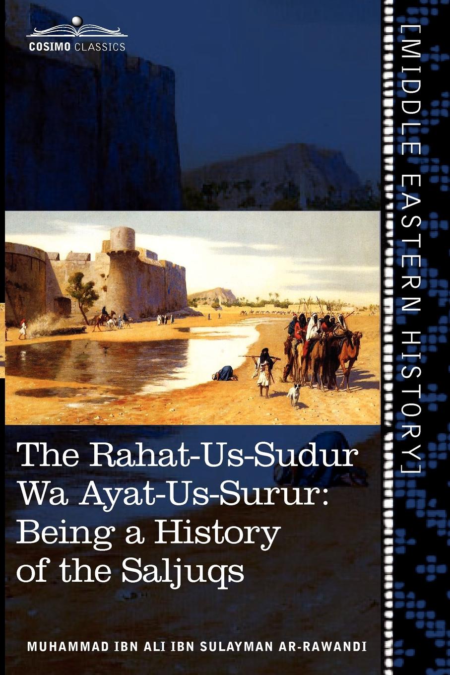 The Rahat-Us-Sudur Wa Ayat-Us-Surur. Being a History of the Saljuqs