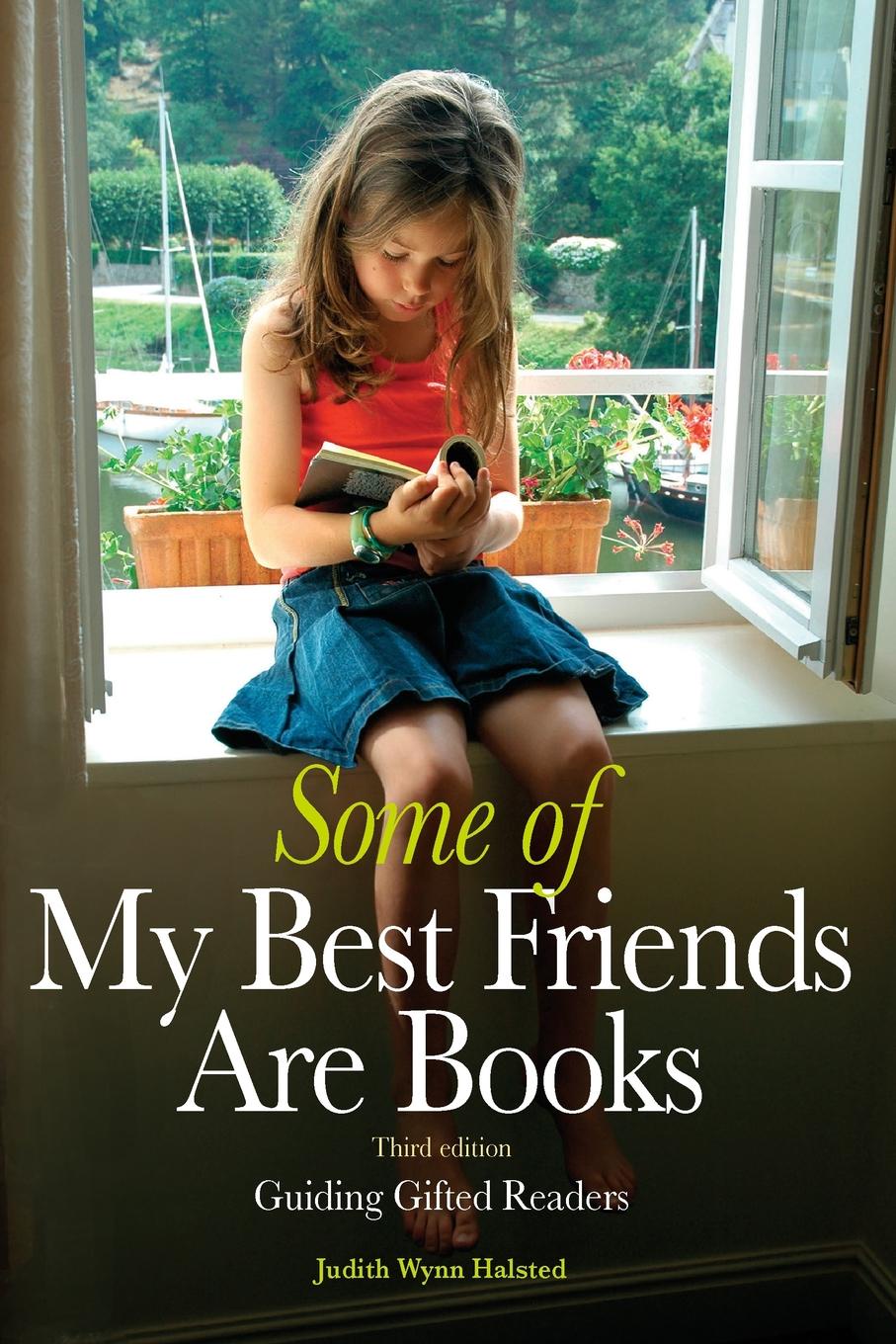 Some of My Best Friends Are Books. Guiding Gifted Readers (3rd edition)