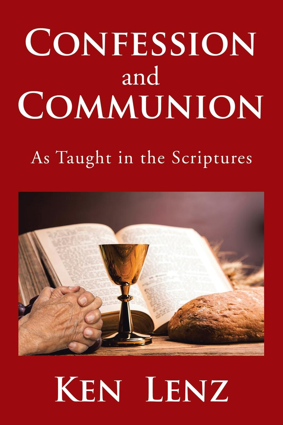 Confession and Communion. As Taught in the Scriptures