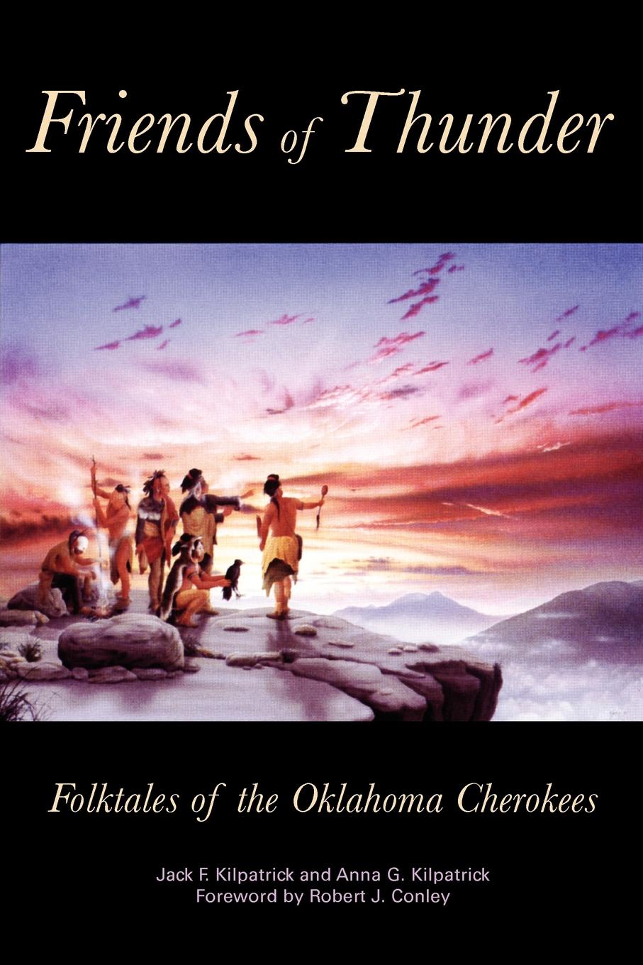 Friends of Thunder. Folktales of the Oklahoma Cherokees