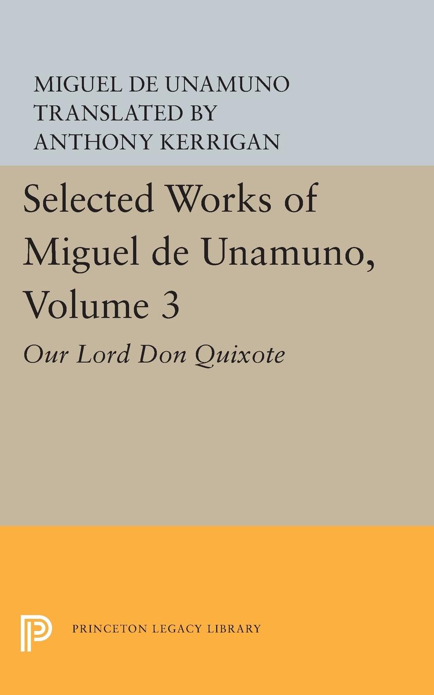 Selected Works of Miguel de Unamuno, Volume 3. Our Lord Don Quixote