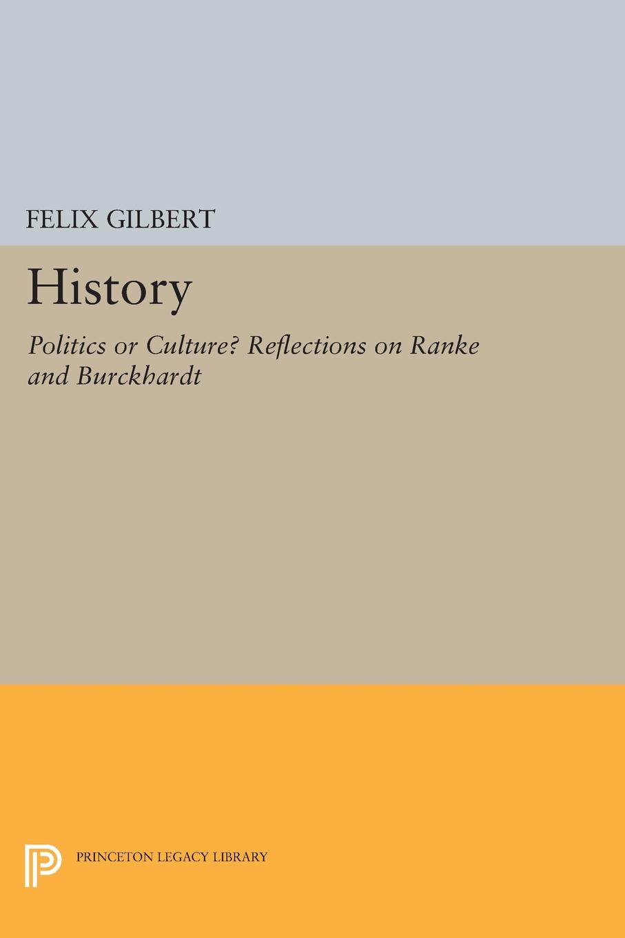 History. Politics or Culture? Reflections on Ranke and Burckhardt