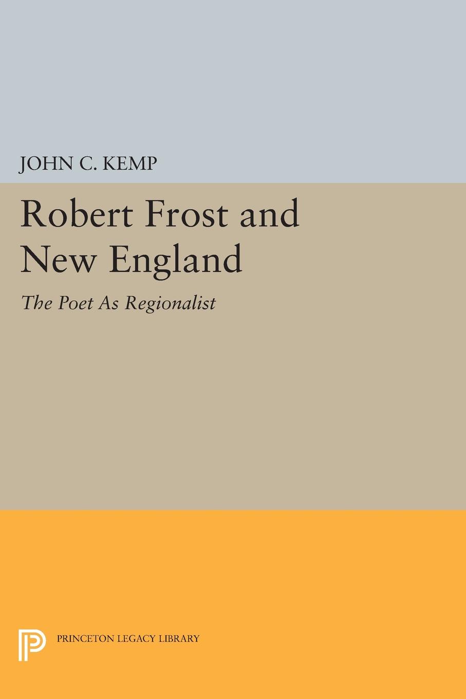 Robert Frost and New England. The Poet As Regionalist