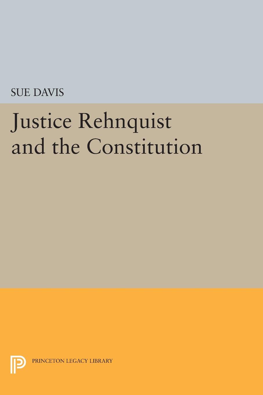 Justice Rehnquist and the Constitution