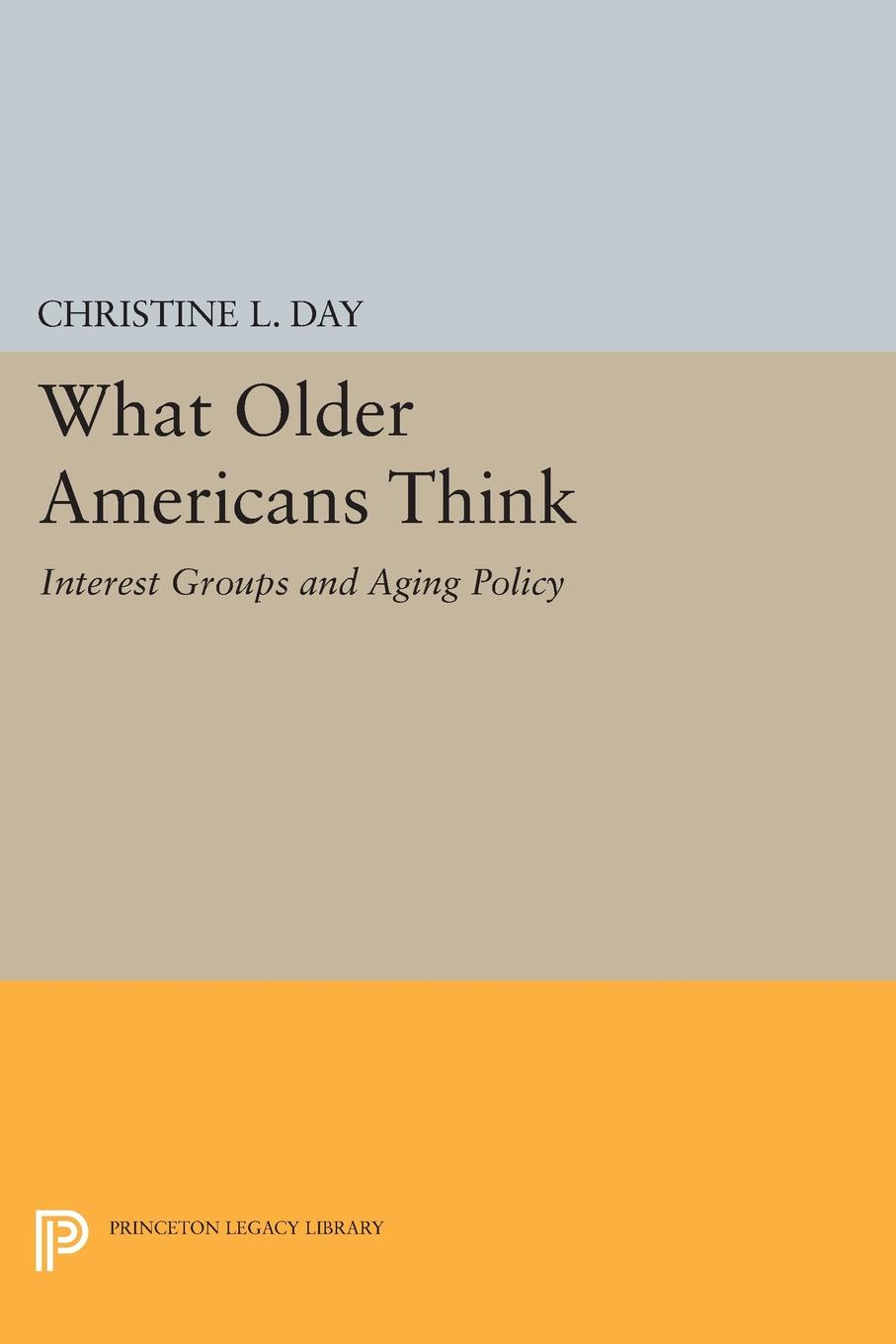 What Older Americans Think. Interest Groups and Aging Policy