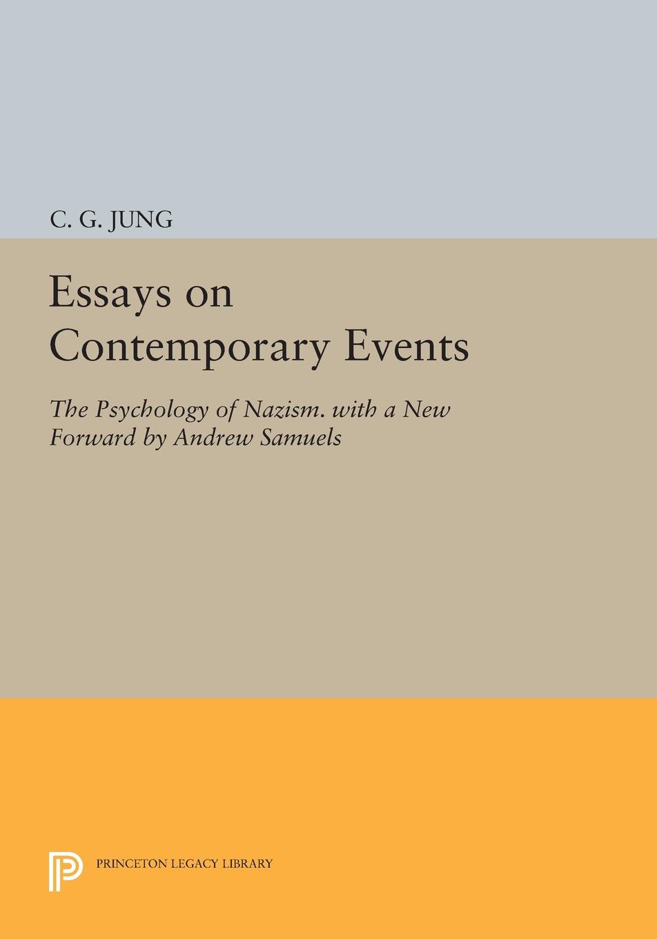 Essays on Contemporary Events. The Psychology of Nazism. With a New Forward by Andrew Samuels