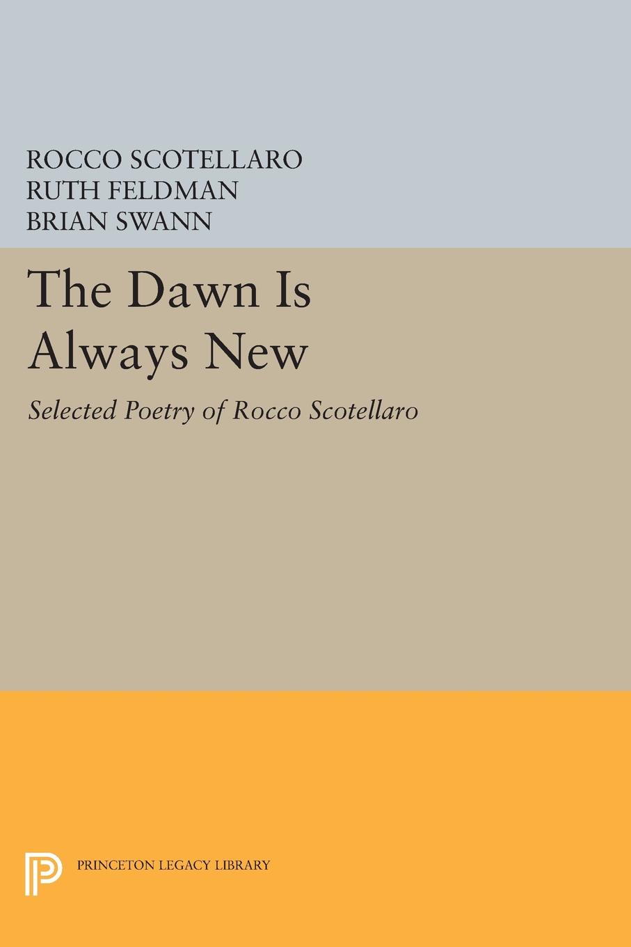 The Dawn is Always New. Selected Poetry of Rocco Scotellaro