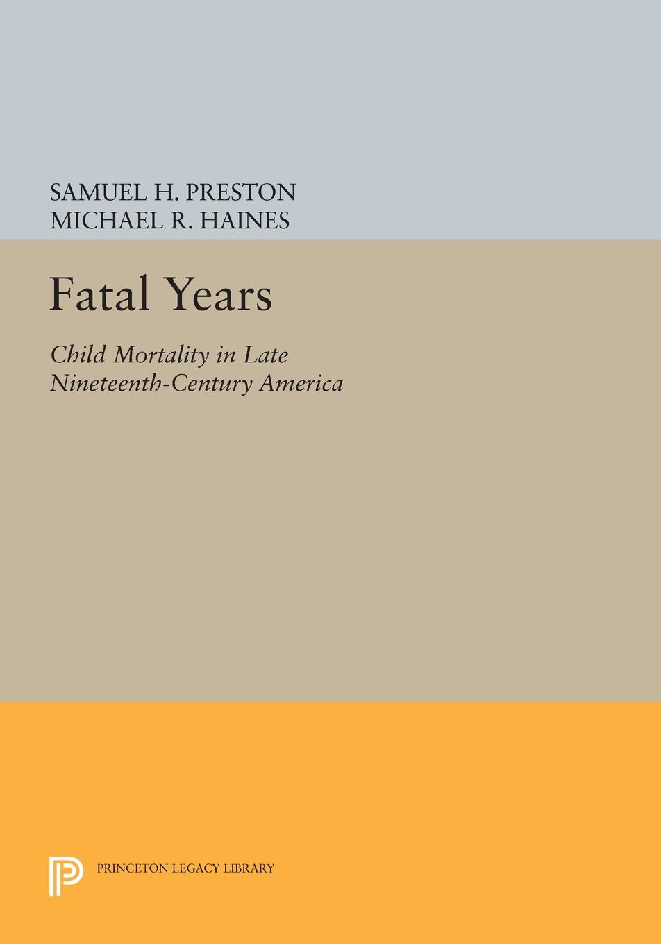 Fatal Years. Child Mortality in Late Nineteenth-Century America