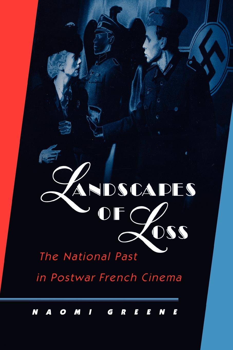 Landscapes of Loss. The National Past in Postwar French Cinema