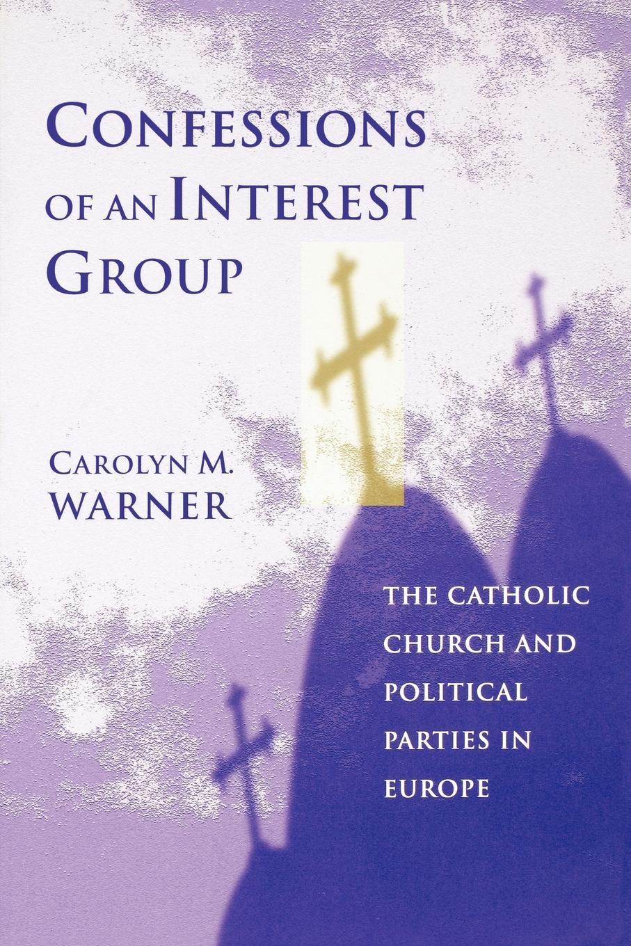 Confessions of an Interest Group. The Catholic Church and Political Parties in Europe
