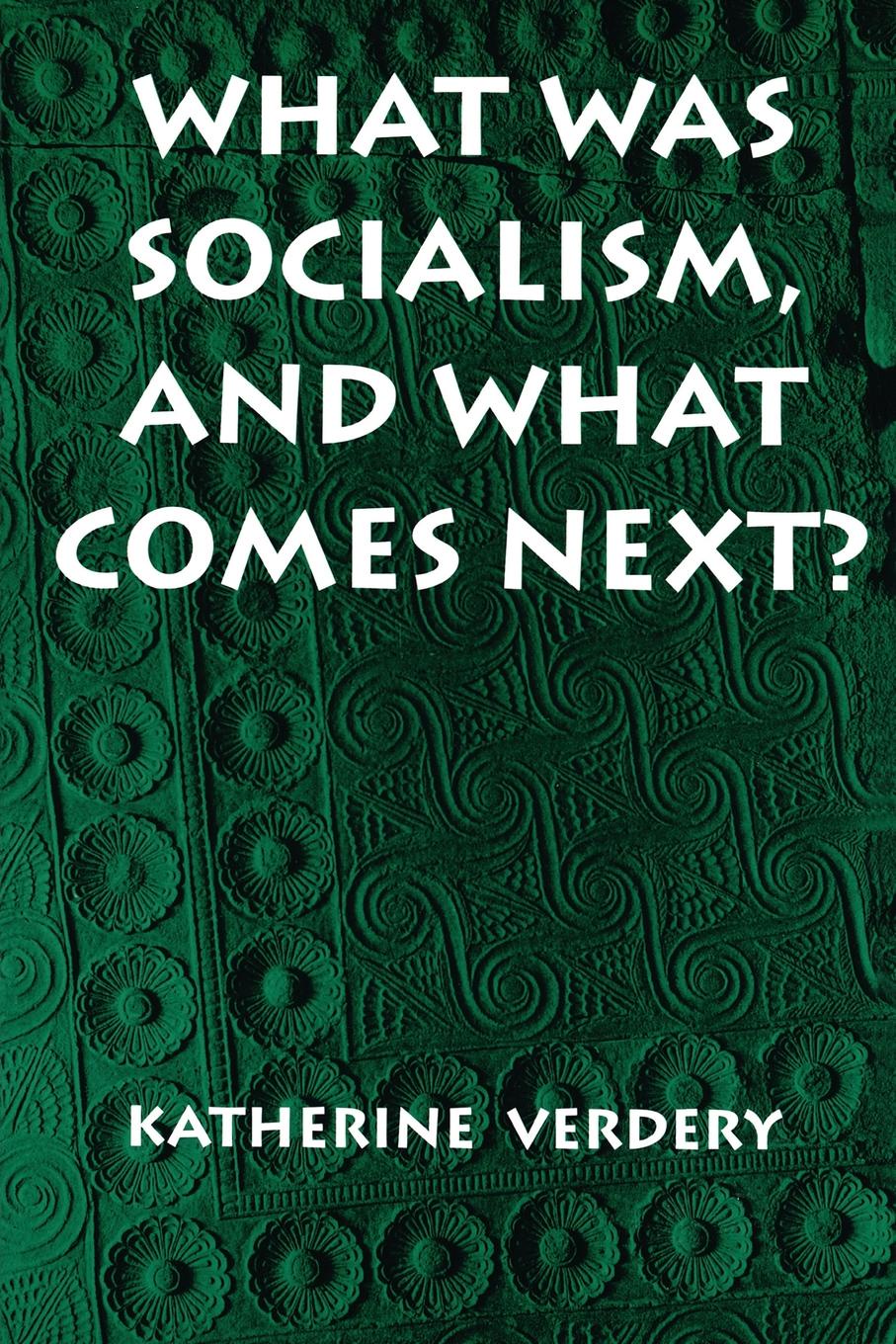 What Was Socialism, and What Comes Next?