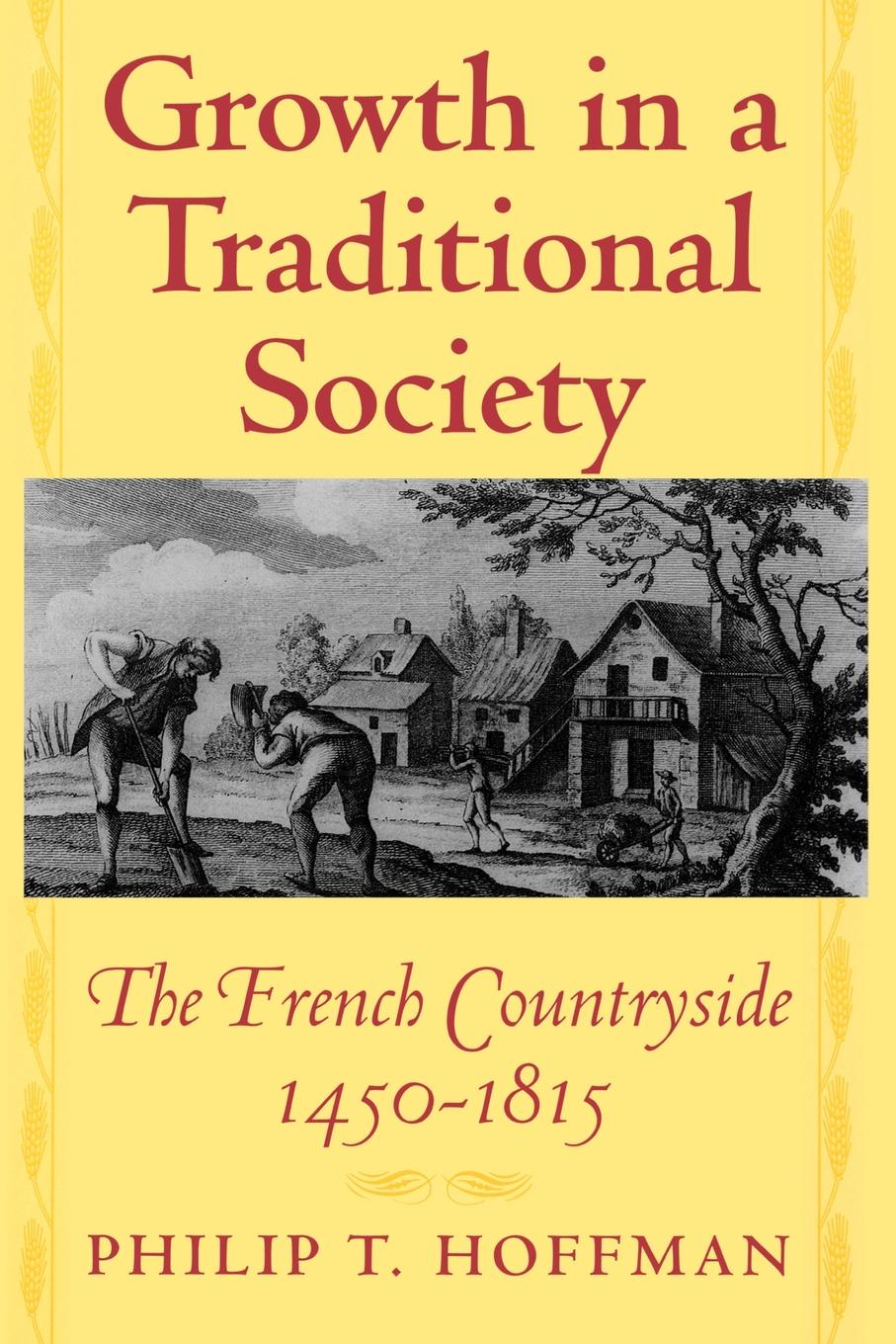 Growth in a Traditional Society. The French Countryside, 1450-1815