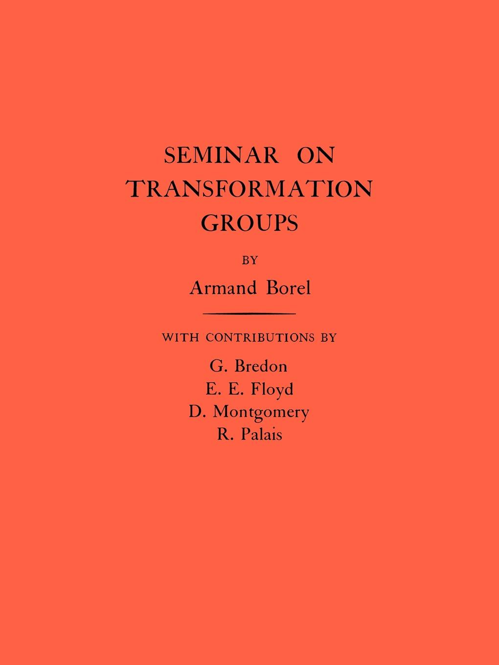 Seminar on Transformation Groups. (AM-46), Volume 46