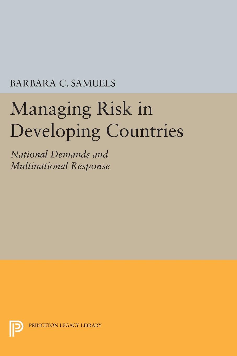 Managing Risk in Developing Countries. National Demands and Multinational Response