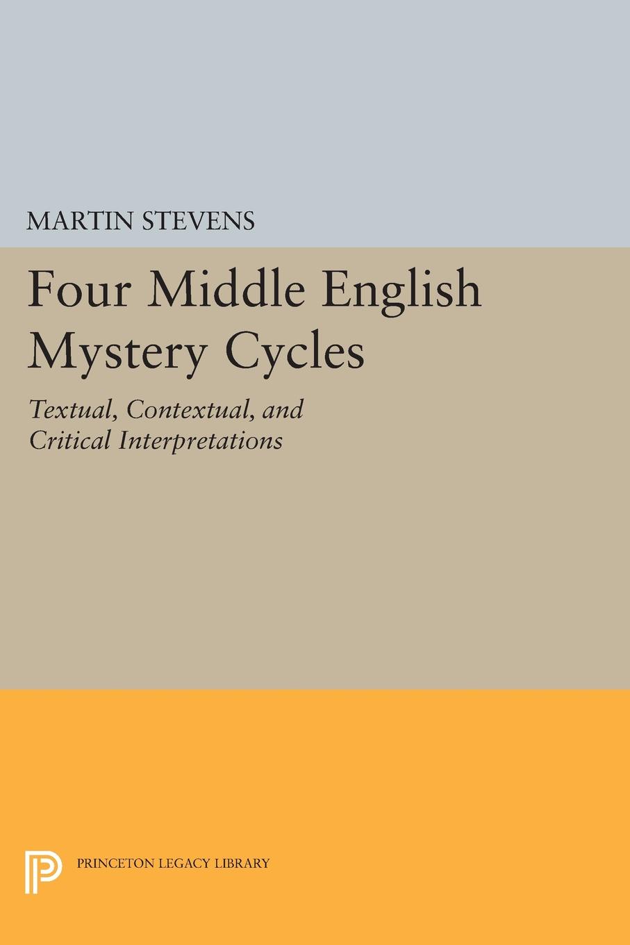 Four Middle English Mystery Cycles. Textual, Contextual, and Critical Interpretations