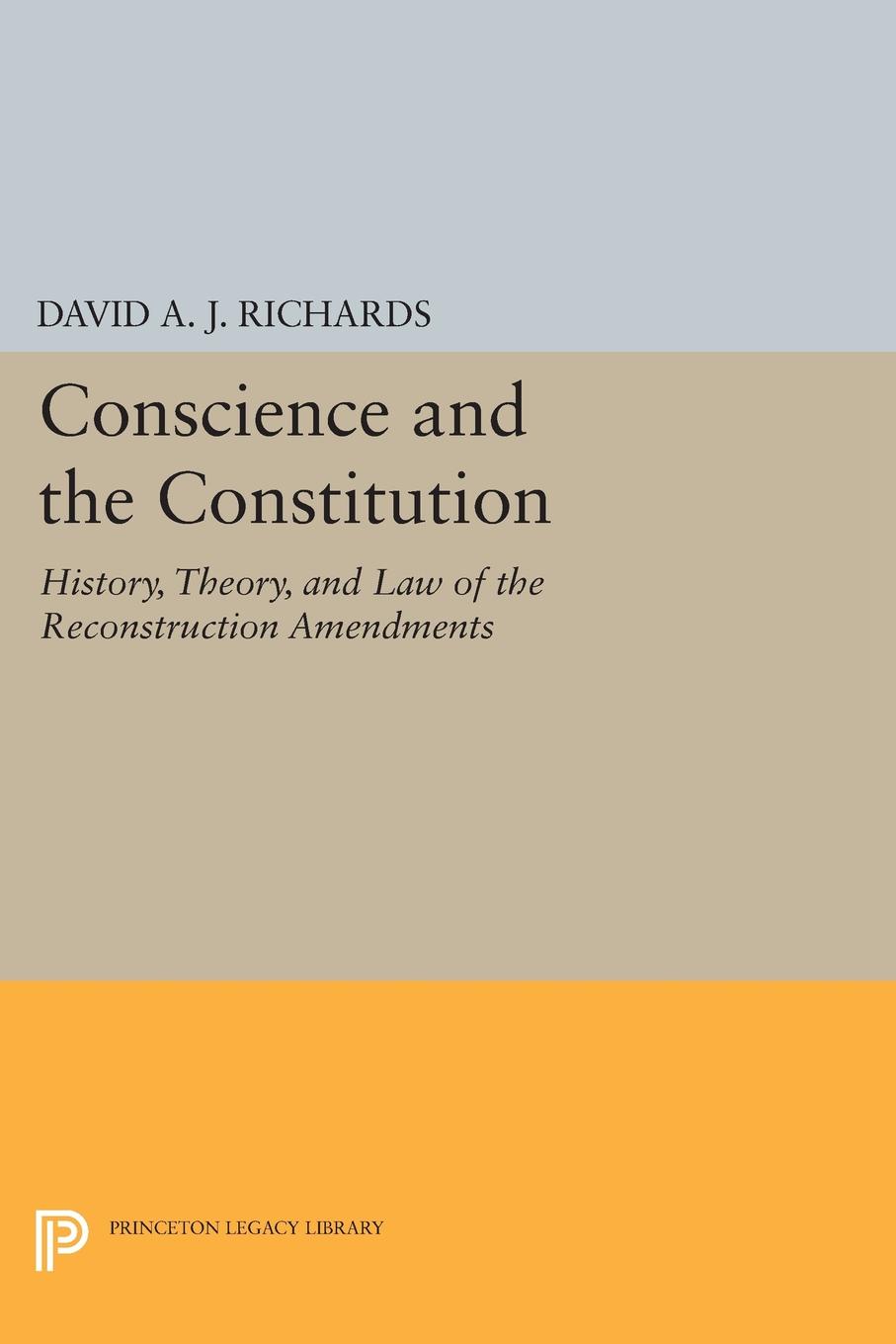 Conscience and the Constitution. History, Theory, and Law of the Reconstruction Amendments