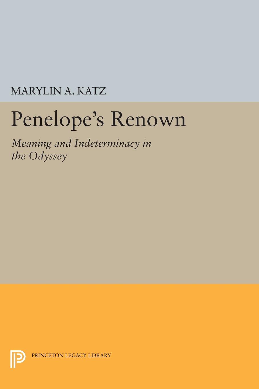 Penelope`s Renown. Meaning and Indeterminacy in the Odyssey