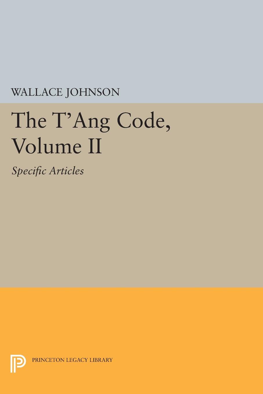 The T`ang Code, Volume II. Specific Articles