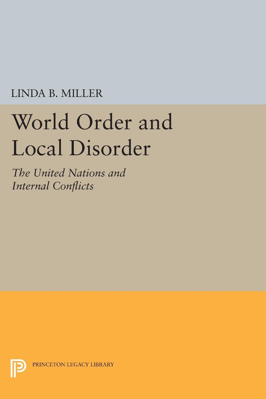 World Order and Local Disorder. The United Nations and Internal Conflicts