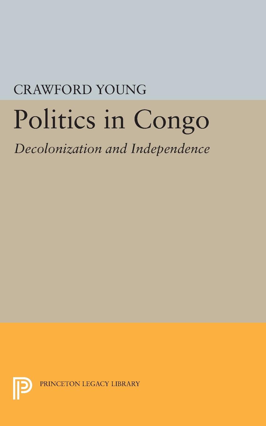 Politics in Congo. Decolonization and Independence