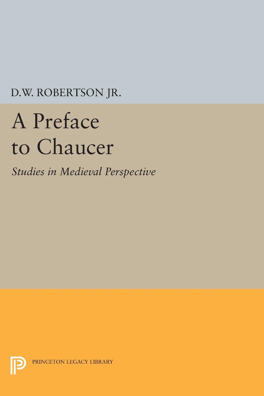 A Preface to Chaucer. Studies in Medieval Perspective