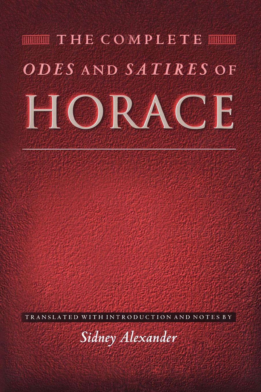 The Complete Odes and Satires of Horace