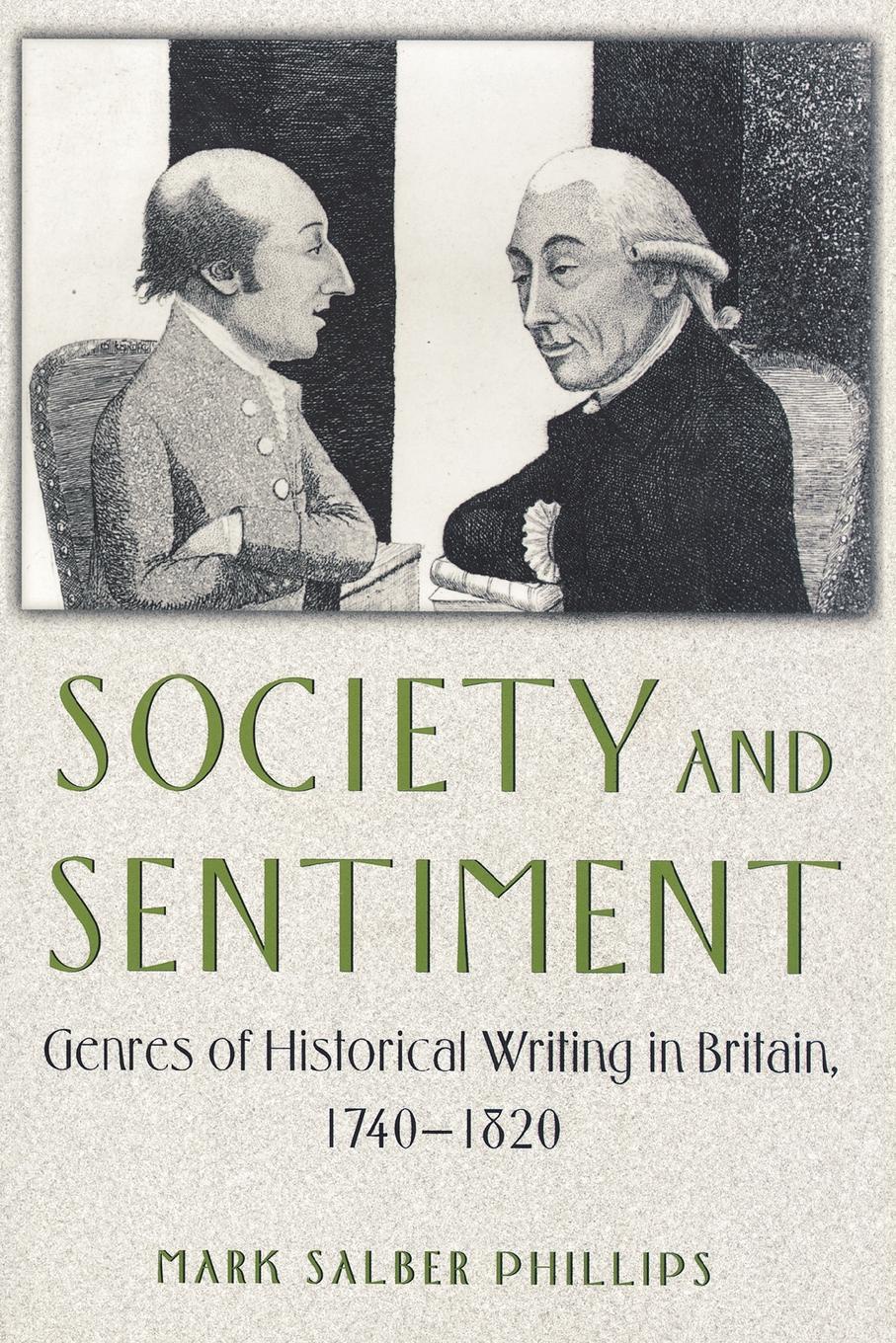 Society and Sentiment. Genres of Historical Writing in Britain, 1740-1820