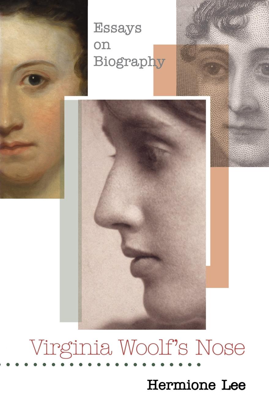 Virginia Woolf`s Nose. Essays on Biography