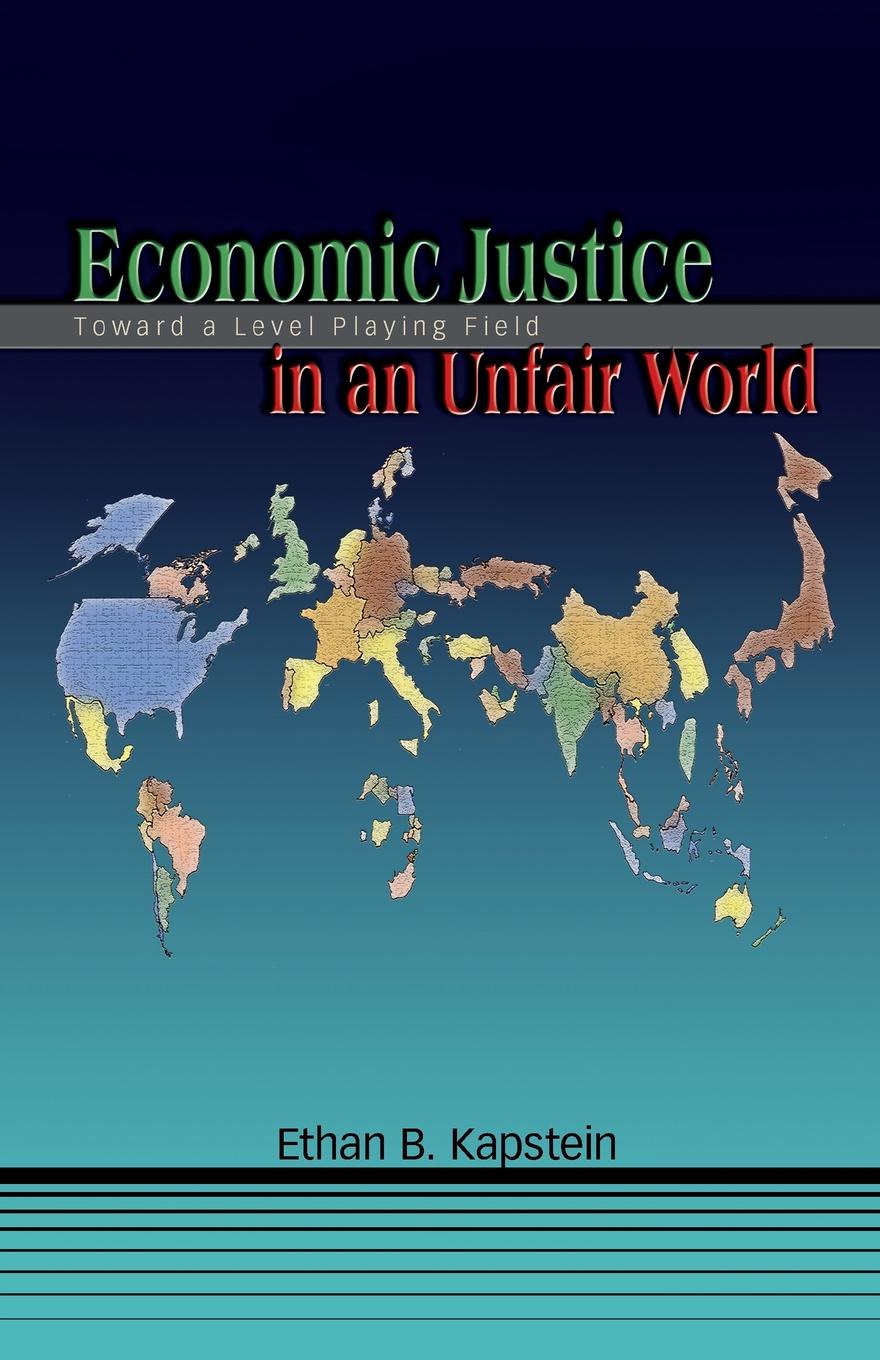 Economic Justice in an Unfair World. Toward a Level Playing Field