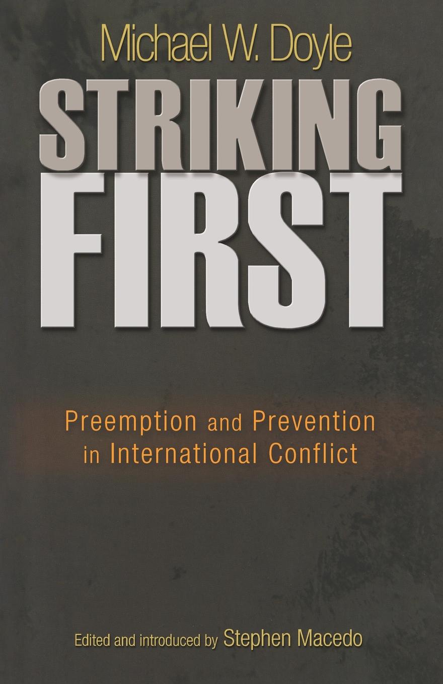 Striking First. Preemption and Prevention in International Conflict