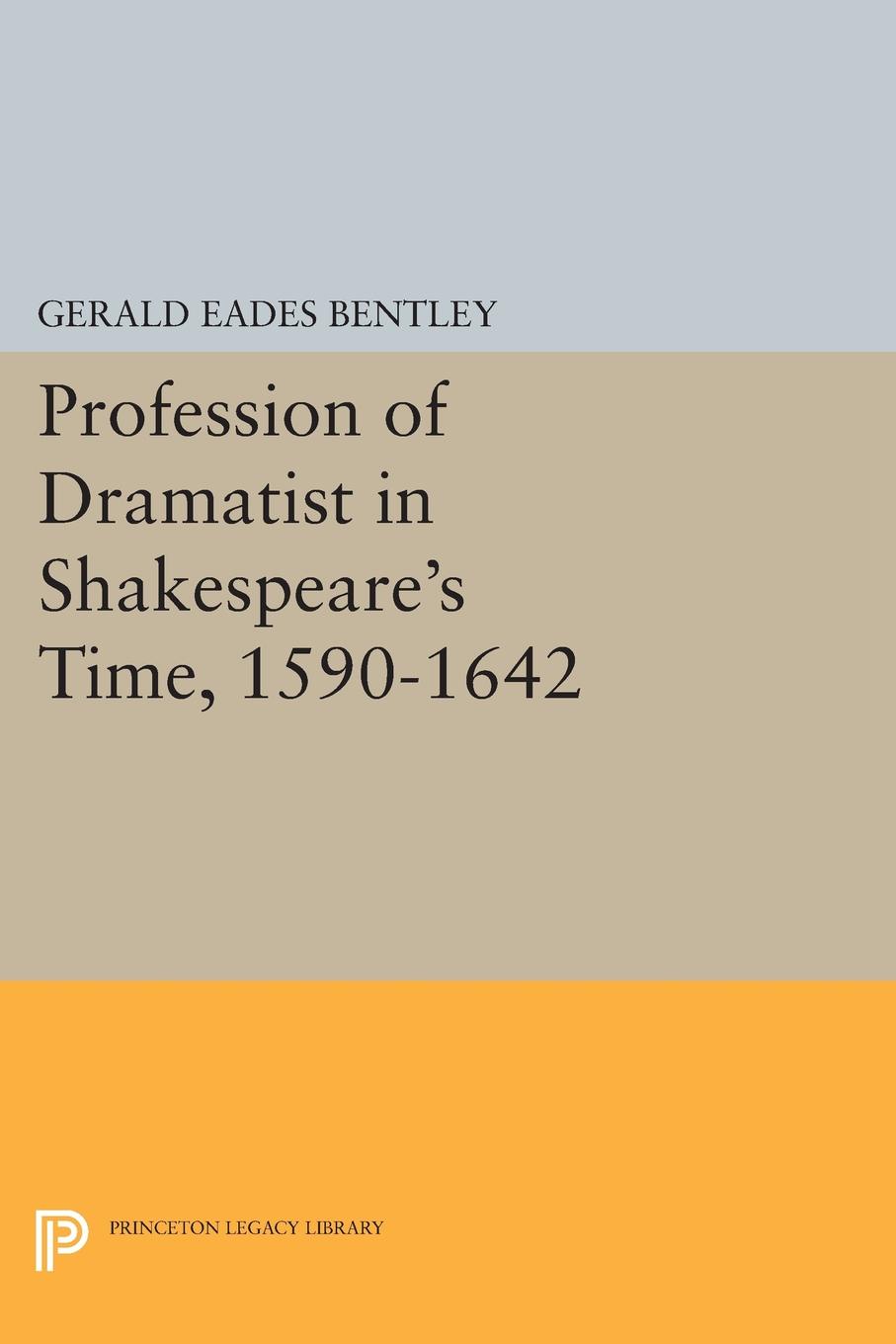 Profession of Dramatist in Shakespeare`s Time, 1590-1642