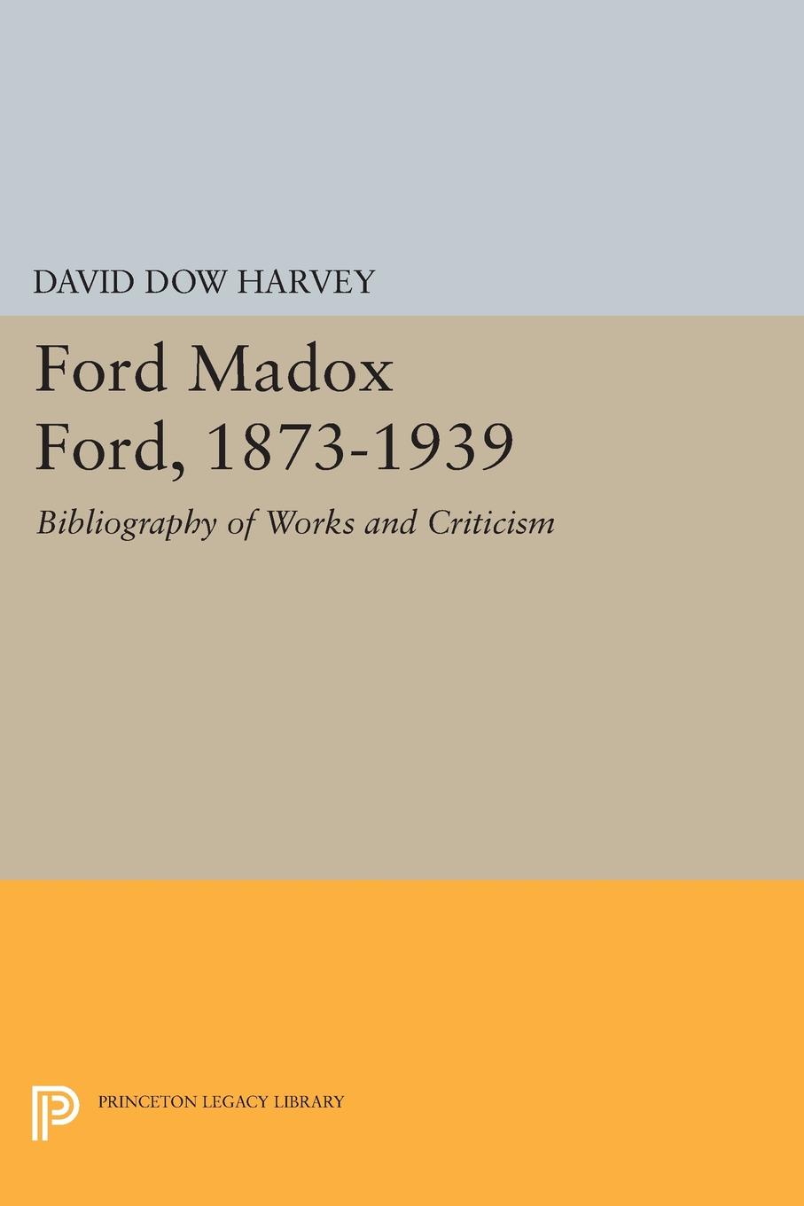 Ford Madox Ford, 1873-1939. Bibliography of Works and Criticism