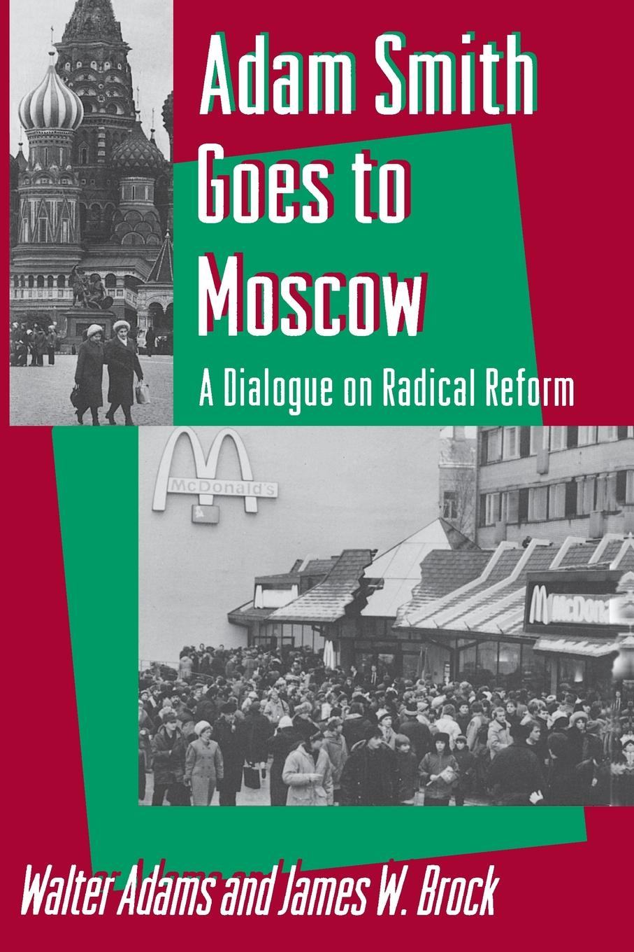 Adam Smith Goes to Moscow. A Dialogue on Radical Reform