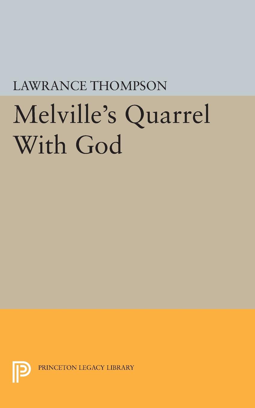 Melville`s Quarrel With God