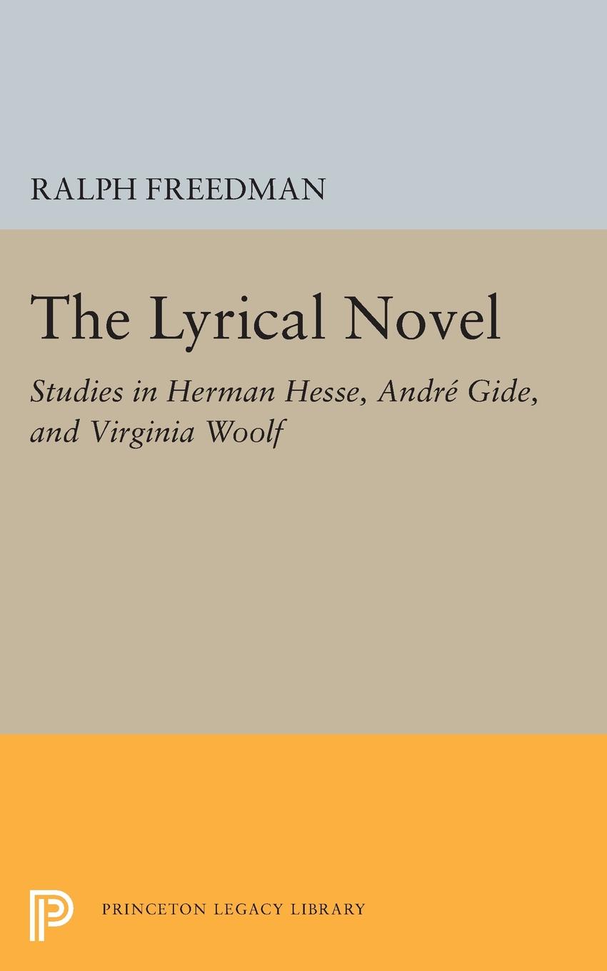 The Lyrical Novel. Studies in Herman Hesse, Andre Gide, and Virginia Woolf