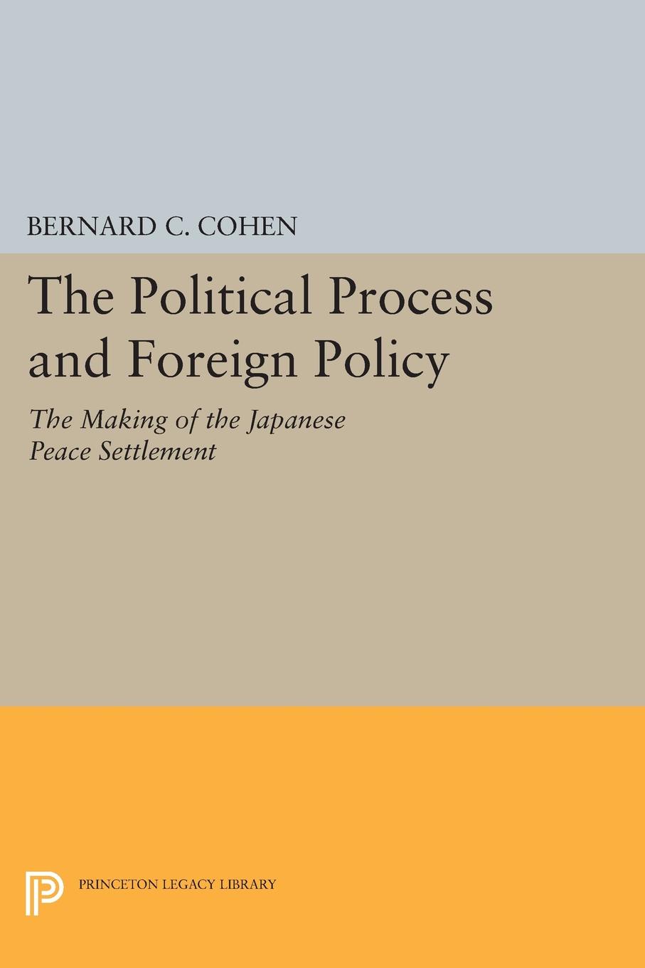 Political Process and Foreign Policy. The Making of the Japanese Peace
