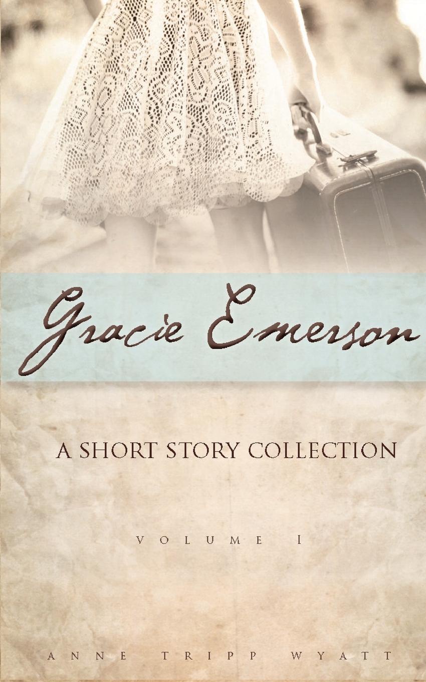 Gracie Emerson. A Short Story Collection