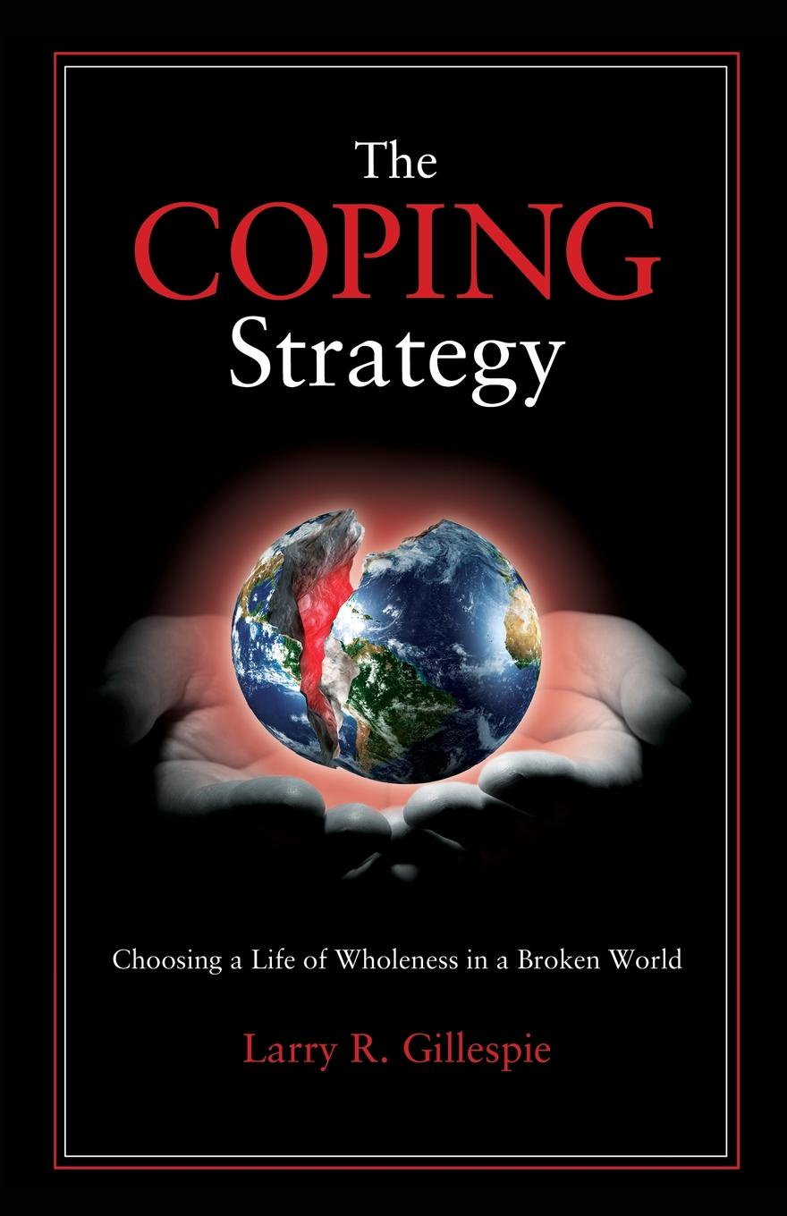 Coping Strategy. Choosing a Life of Wholeness in a Broken World