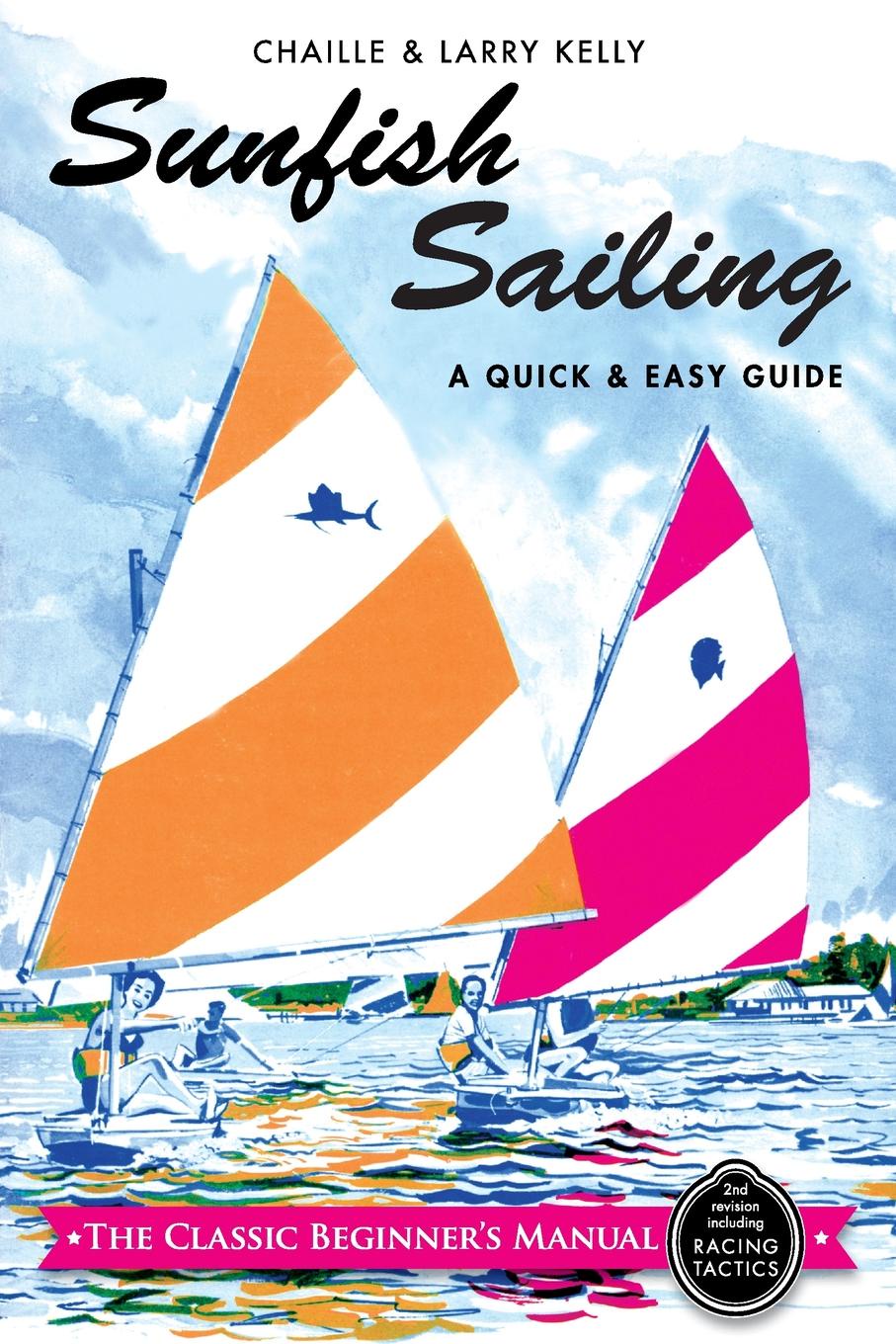 Sunfish Sailing. A Quick & Easy Guide