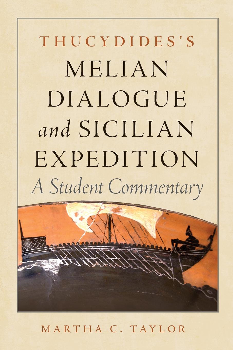 Thucydides`s Melian Dialogue and Sicilian Expedition. A Student Commentary