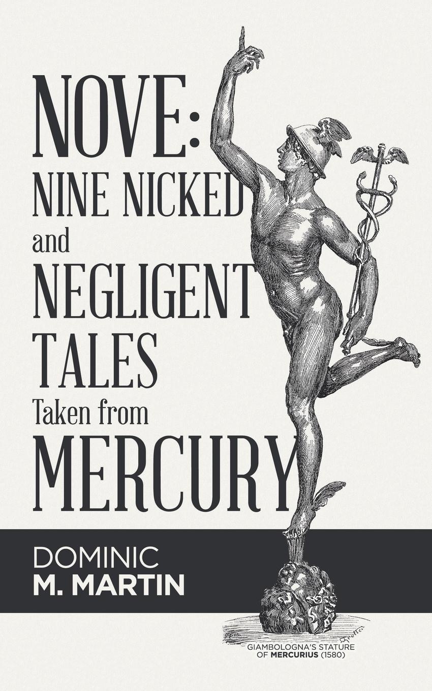 Nove. Nine Nicked and Negligent Tales Taken from Mercury