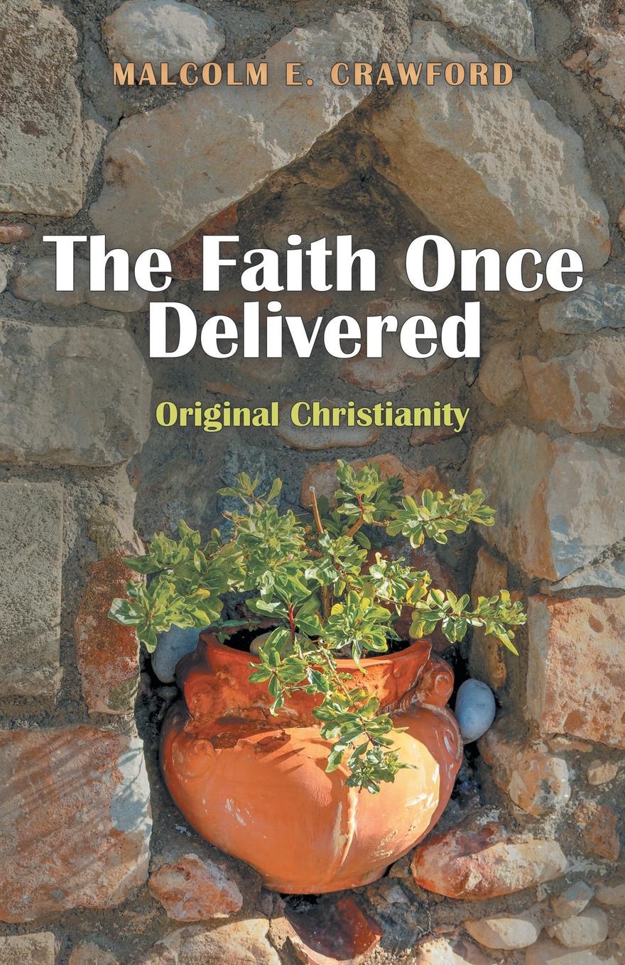 The Faith Once Delivered. Original Christianity