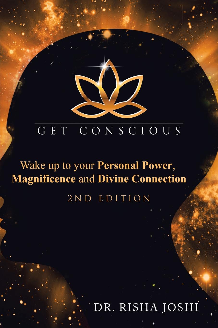 Get Conscious. Wake up to Your Personal Power, Magnificence and Divine Connection