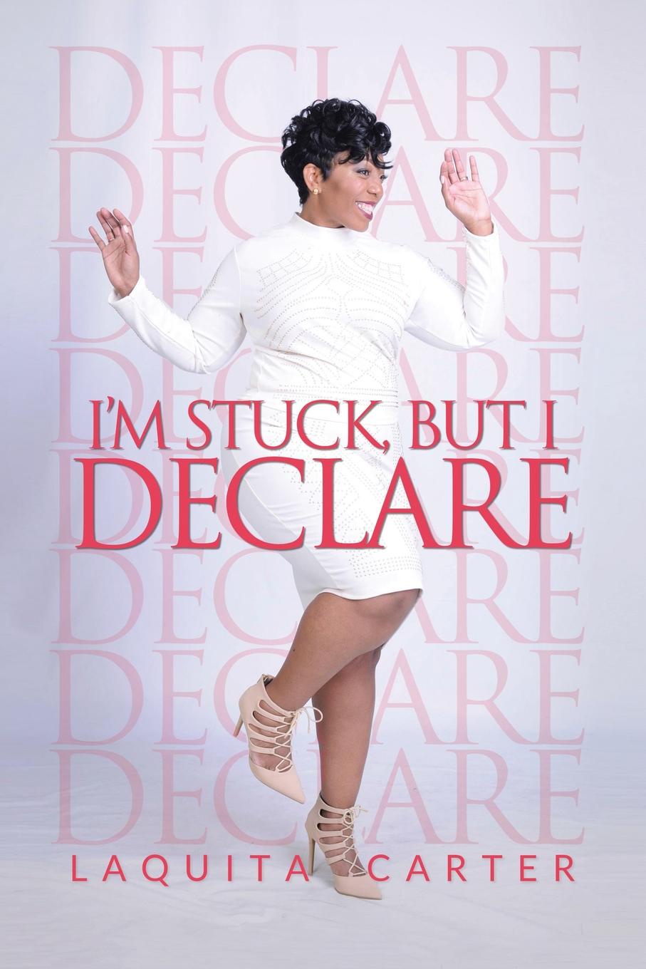 I`m Stuck, but I Declare