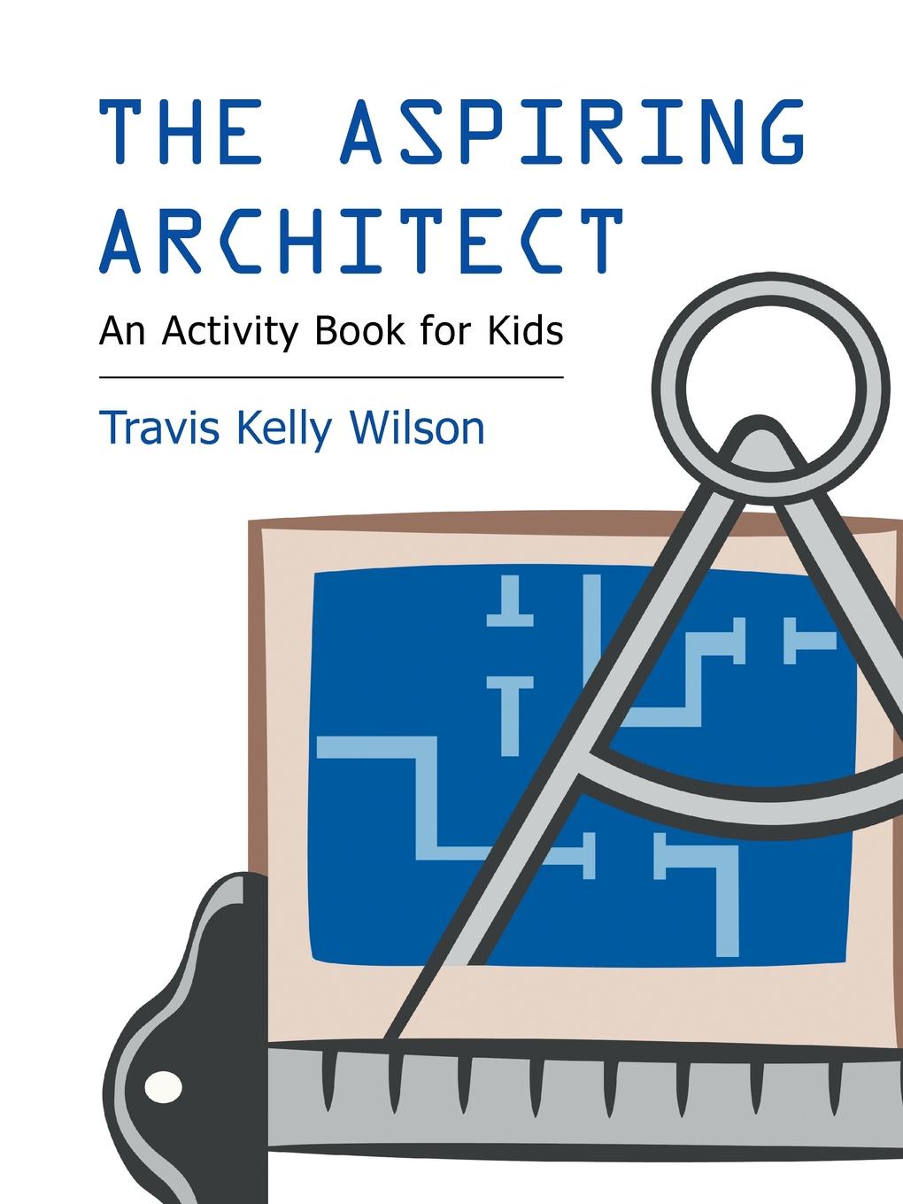 фото The Aspiring Architect. An Activity Book for Kids