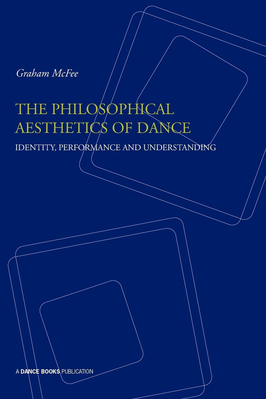 The Philosophical Aesthetics of Dance. Identity, Performance and Understanding